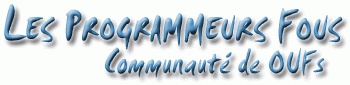 Les Programmeurs Fous ! Index du Forum